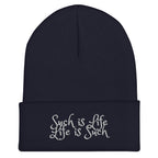 Such is Life Life is Such Cuffed Beanie - Life Philosophy Beanie