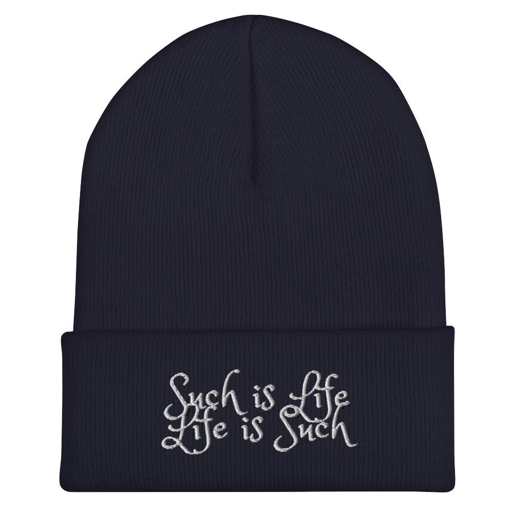 Such is Life Life is Such Cuffed Beanie - Life Philosophy Beanie