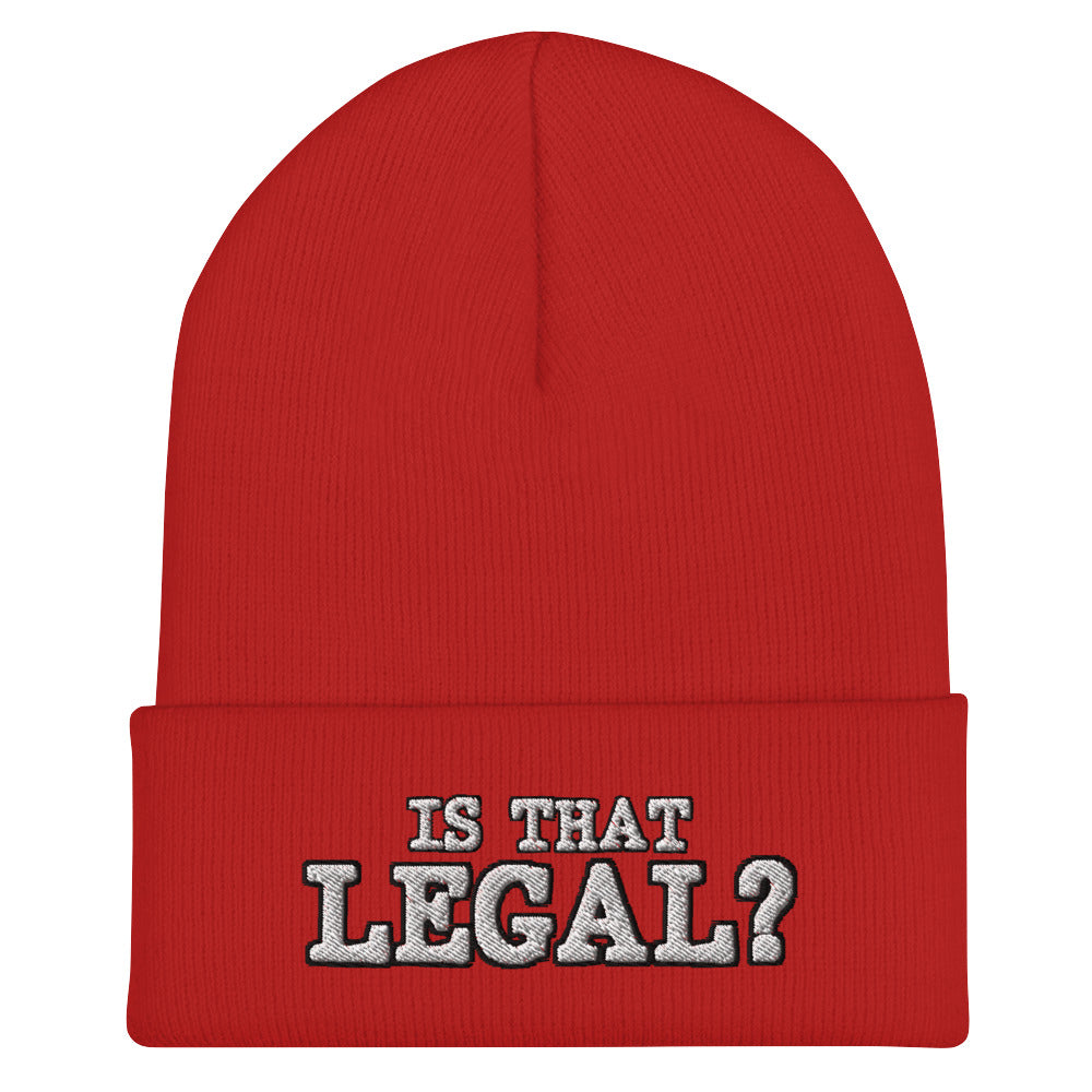 Is That Legal?! Cuffed Beanie - Funny Statement Beanie Headwear