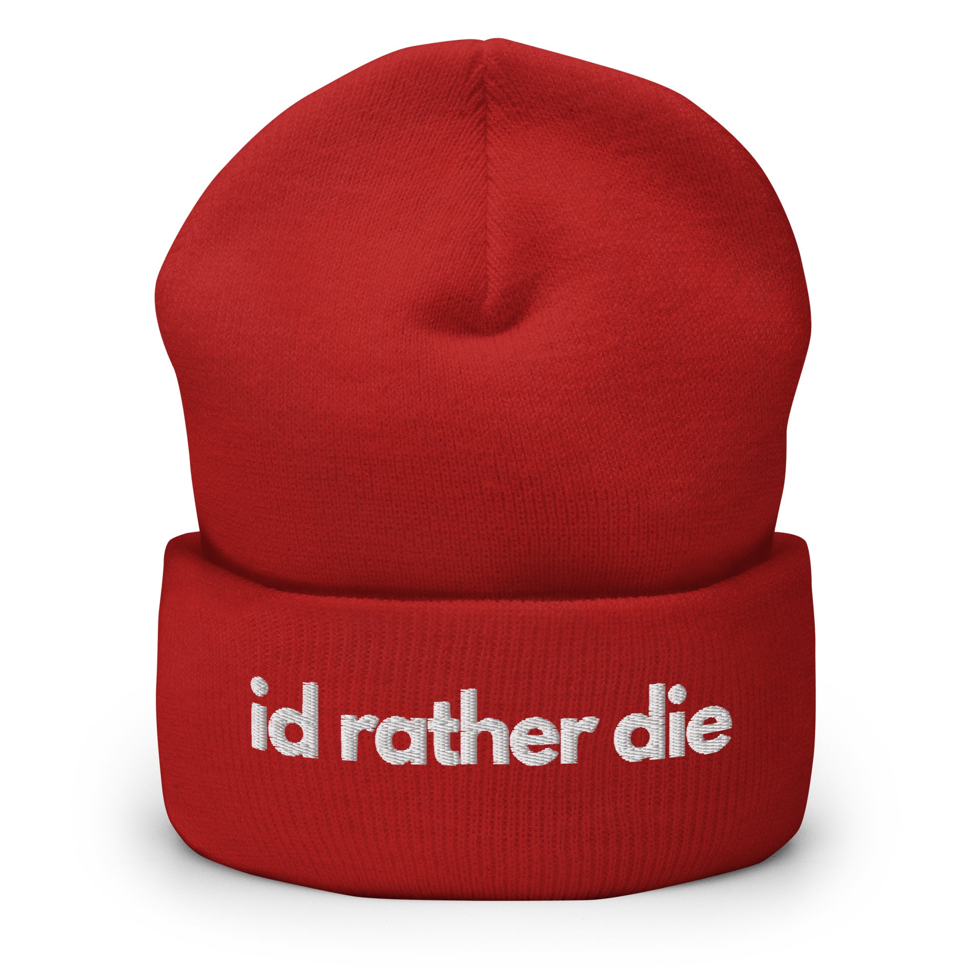 I'd Rather DieCuffed Beanie - Funny Statement Beanie