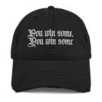 You Win Some, You Win Some Distressed Dad Hat - Urban Street Style You Win Some Dad Hat