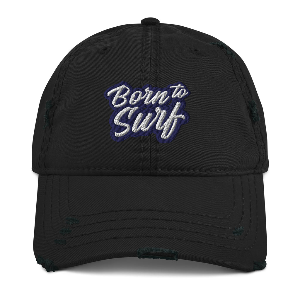 Born To Surf Distressed Dad Hat - Surfing Hat, Surfer