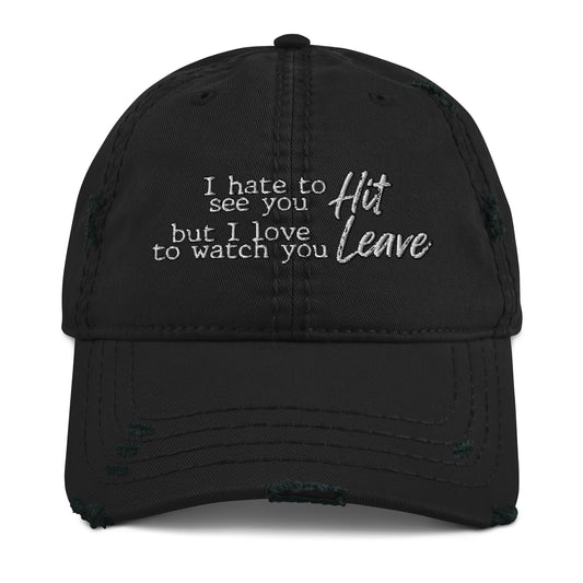 Hit it and Leave Distressed Dad Hat