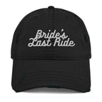 Bride's Last Ride Distressed Dad Hat - Bridal Wedding Cap