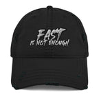 Fast Is Not Enough Distressed Dad Hat - Drive Furious Fast