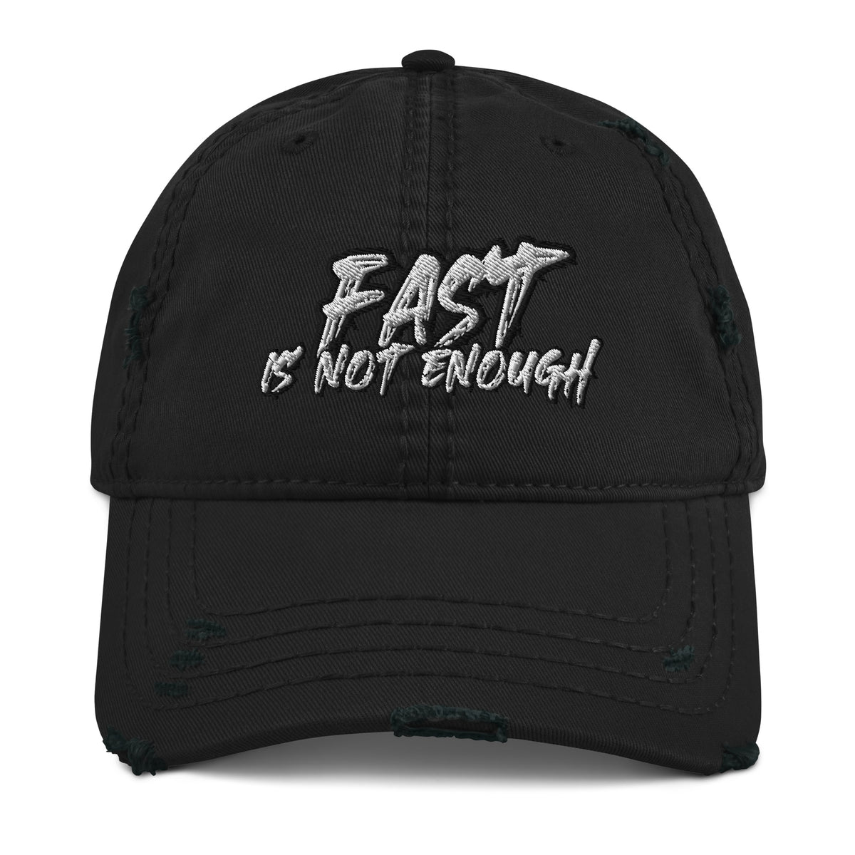 Fast Is Not Enough Distressed Dad Hat - Drive Furious Fast