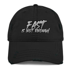 Fast Is Not Enough Distressed Dad Hat - Drive Furious Fast