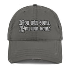 You Win Some, You Win Some Distressed Dad Hat - Urban Street Style You Win Some Dad Hat