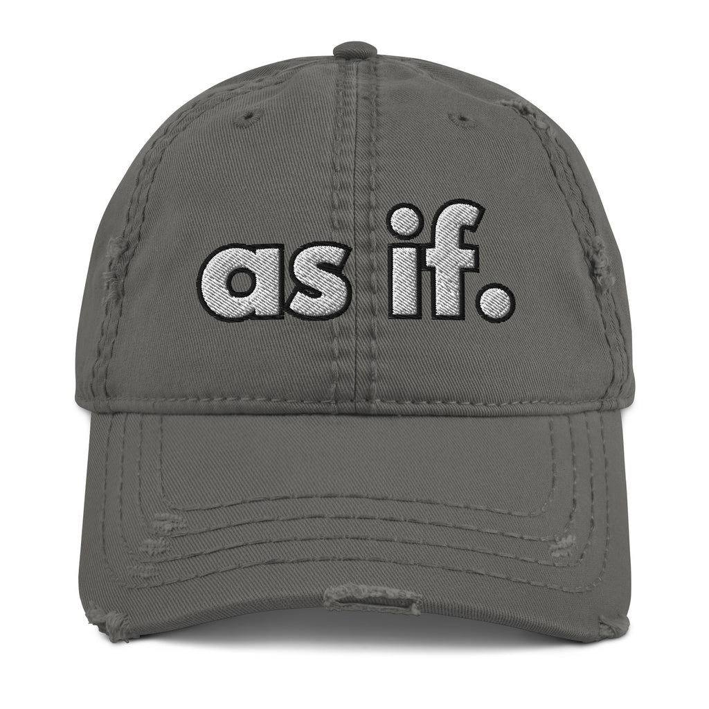 As If Distressed Dad Hat - Funny Humorous Statement Hat