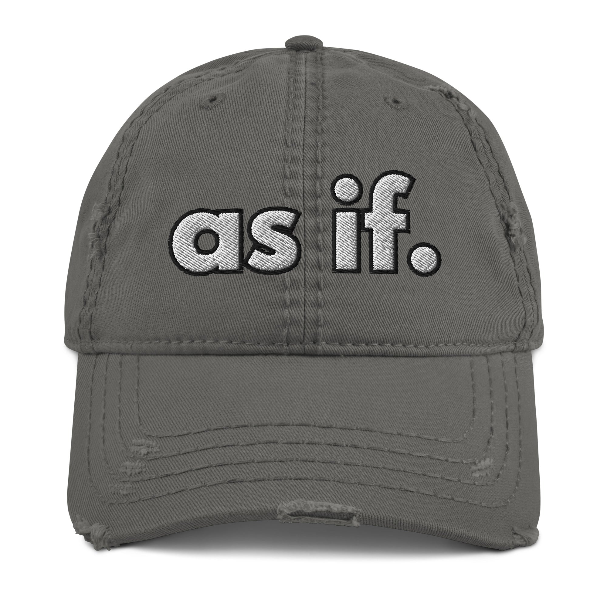As If Distressed Dad Hat - Funny Humorous Statement Hat