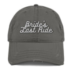 Bride's Last Ride Distressed Dad Hat - Bridal Wedding Cap