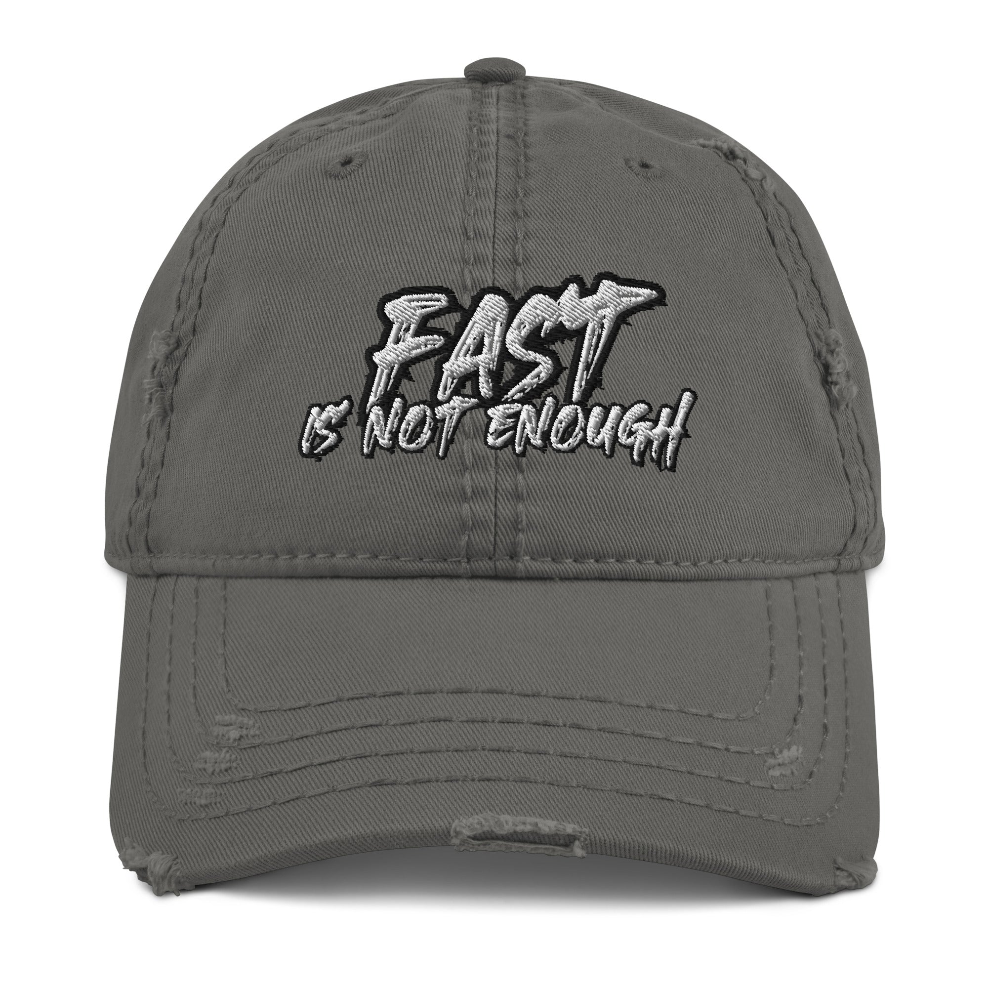 Fast Is Not Enough Distressed Dad Hat - Drive Furious Fast