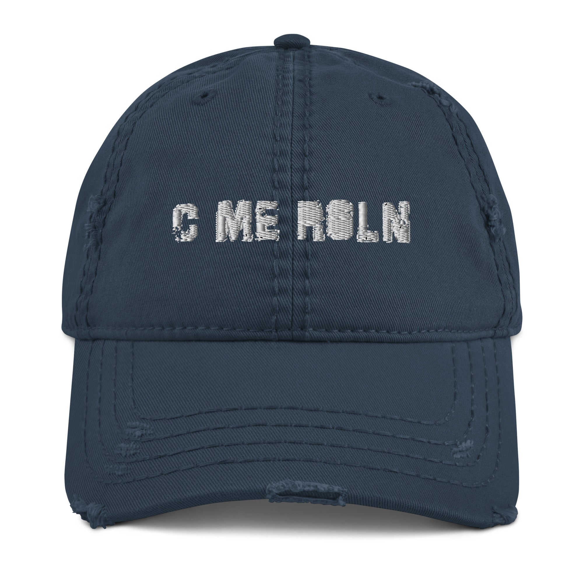 C Me ROLN Distressed Dad Hat - See Me Rolling Cap