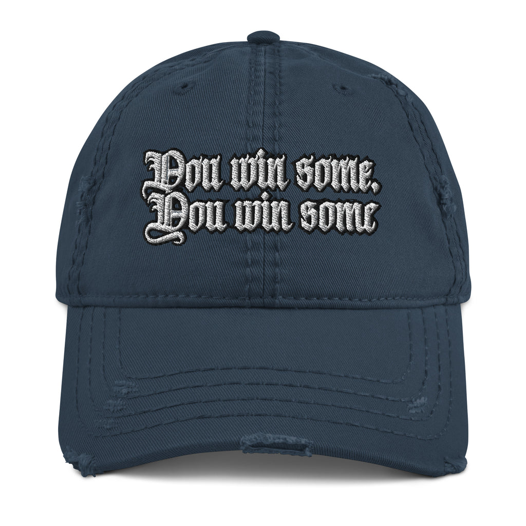 You Win Some, You Win Some Distressed Dad Hat - Urban Street Style You Win Some Dad Hat