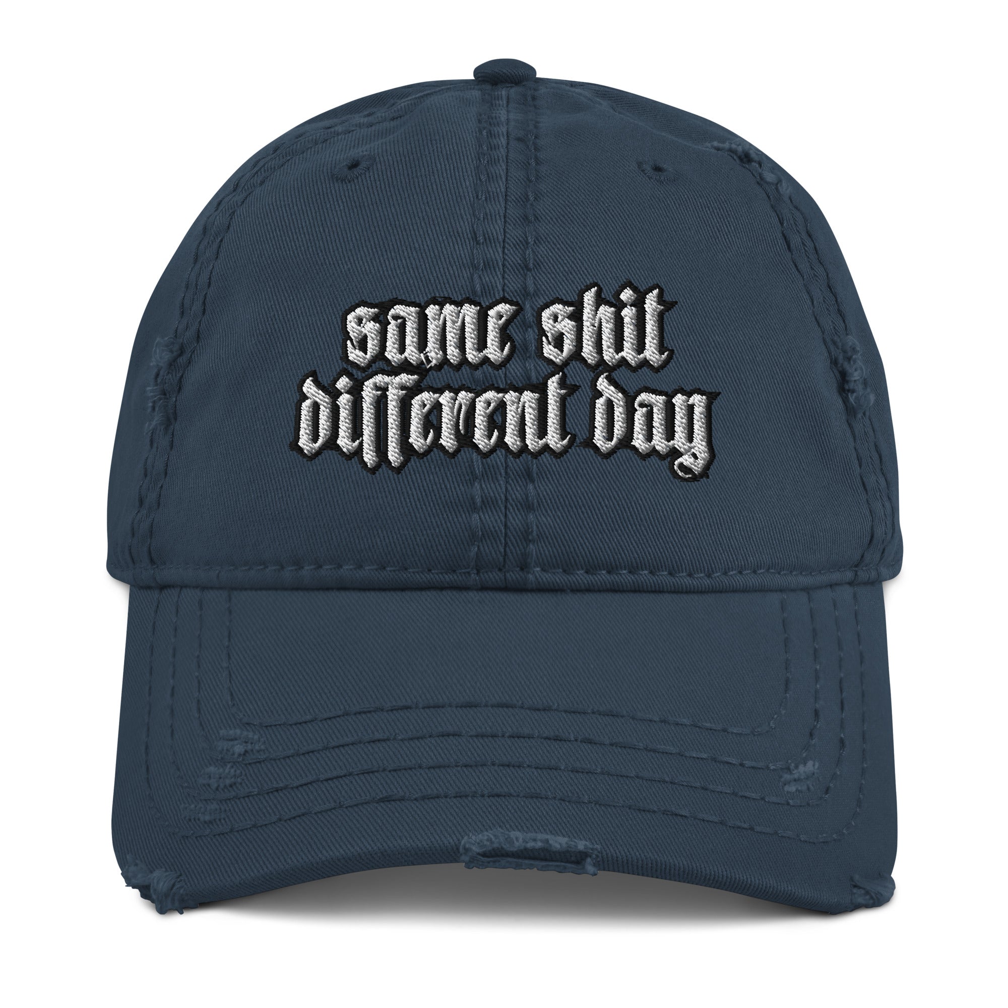 Same Sh*t Different Day Distressed Dad Hat