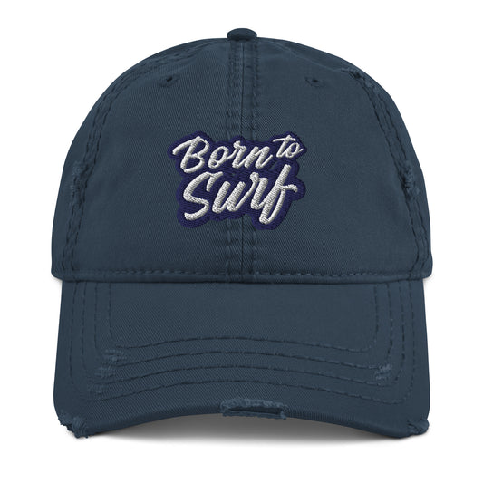 Born To Surf Distressed Dad Hat - Surfing Hat, Surfer