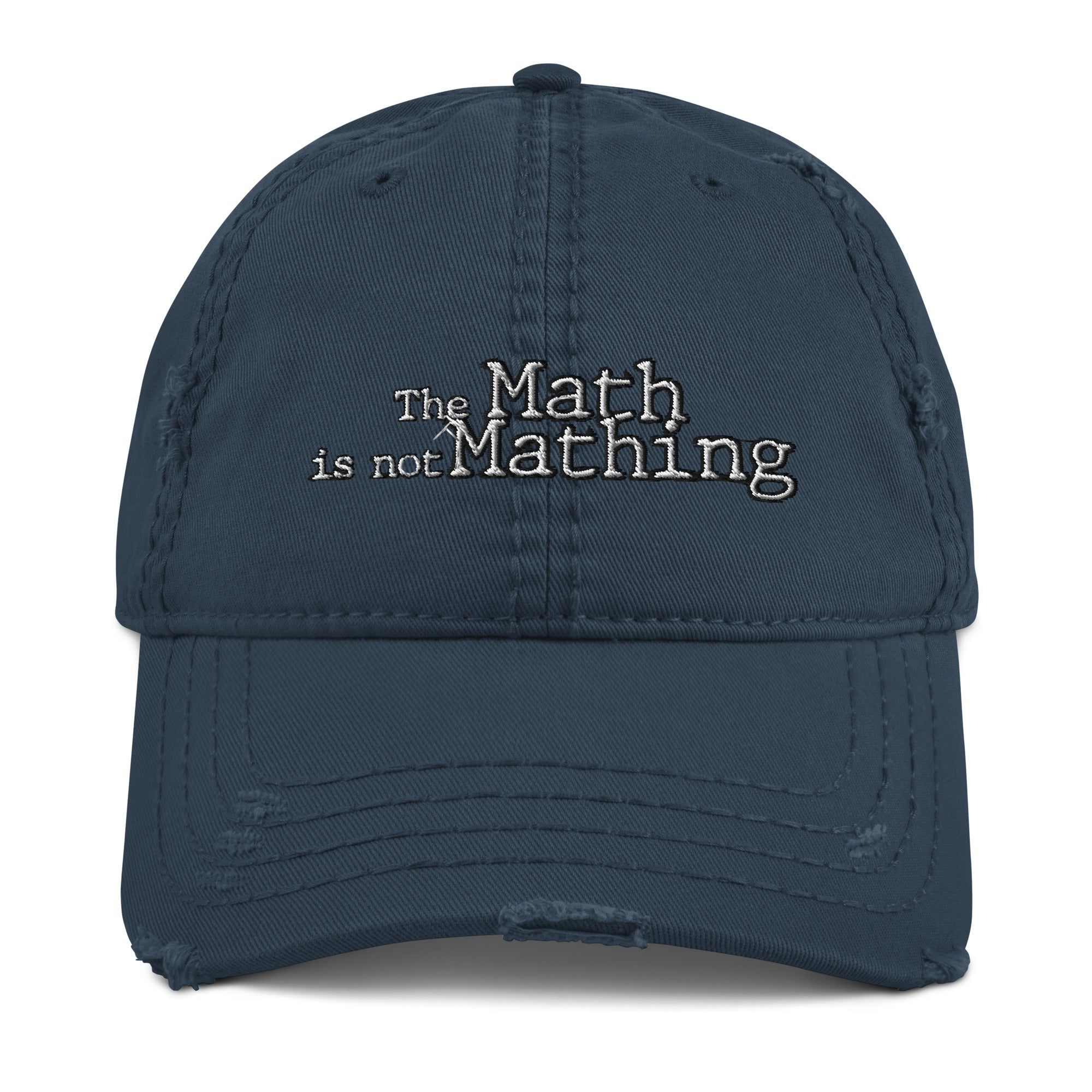 The Math is Not Mathing Distressed Dad Hat - Mathematics Subject, School Math