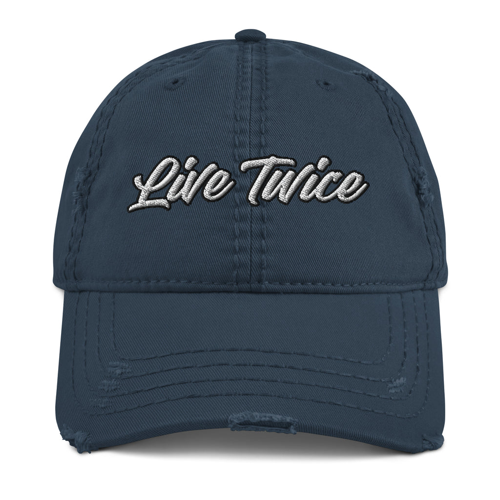 Live Twice Distressed Dad Hat - Live Life to the Fullest