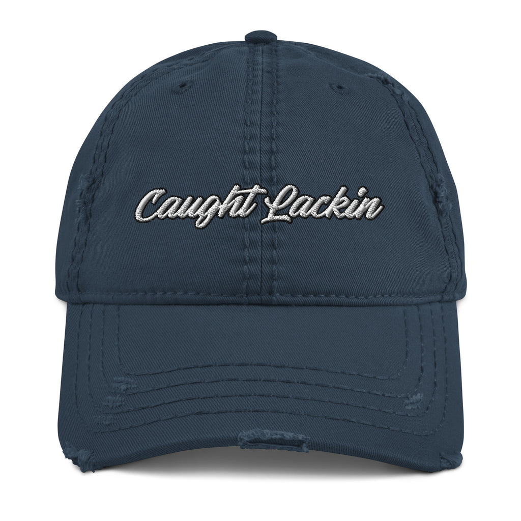 Caught Lackin' Distressed Dad Hat - Funny Humorous Urban Style Cap