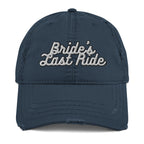 Bride's Last Ride Distressed Dad Hat - Bridal Wedding Cap