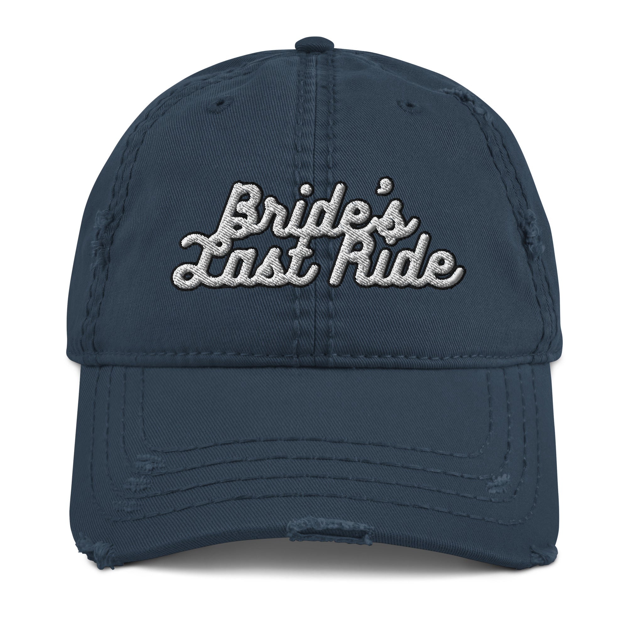 Bride's Last Ride Distressed Dad Hat - Bridal Wedding Cap