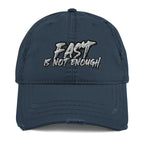 Fast Is Not Enough Distressed Dad Hat - Drive Furious Fast