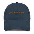 Sow Your Oats Distressed Dad Hat - Seize Opportunities Idiom Hat